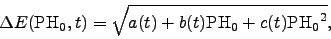 \begin{displaymath}
\Delta E(\mathrm{PH_{0}}, t) = \sqrt{a(t)+b(t)\mathrm{PH_{0}}+c(t)\mathrm{PH_{0}}^2},
\end{displaymath}