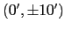 $(0', \pm10')$