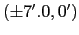 $(\pm7'.0, 0')$