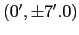$(0', \pm7'.0)$