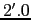 $2'.0$