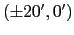 $(\pm20', 0')$