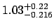 $1.03_{\rm -0.216}^{\rm +0.22} $
