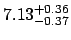 $7.13_{\rm -0.37}^{\rm +0.36}$