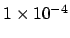 $1 \times
10^{-4}$
