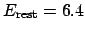 $E_{\rm rest} = 6.4$