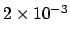 $2 \times 10^{-3}$