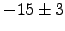 $-15
\pm3$