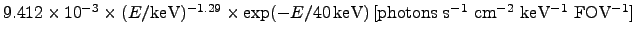 $9.412 \times 10^{-3} \times
(E/{\rm keV})^{-1.29} \times \exp(-E/{\rm 40 keV}) {\rm
[photons s^{-1} cm^{-2} keV^{-1} FOV^{-1}]}$