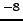 $^{-8}$