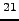 $^{\rm
21}$