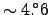 $\sim 4.\!^\circ6$